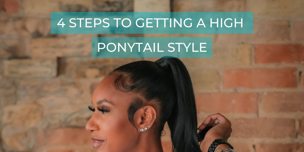 4 Steps to Getting a High Ponytail Style