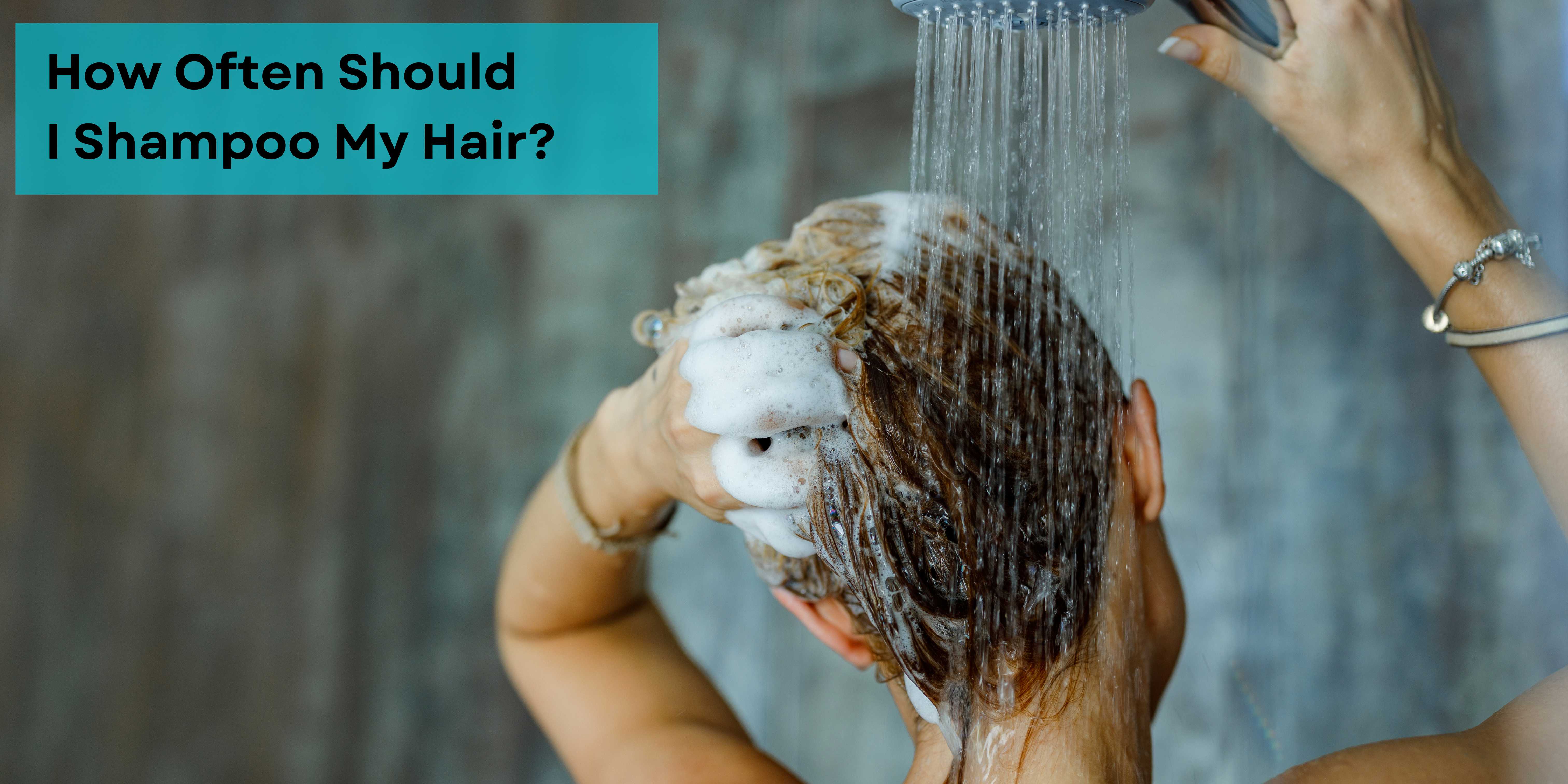 HOW OFTEN SHOULD I SHAMPOO MY HAIR SURETHIK USA how-often-should-i-shampoo-my-hair-surethik-usa
