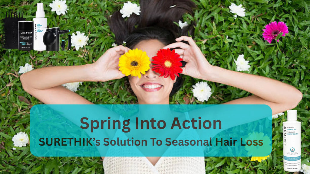 Spring Into Action: Why Seasonal Hairloss Peaks In The Spring (And How To Combat It)