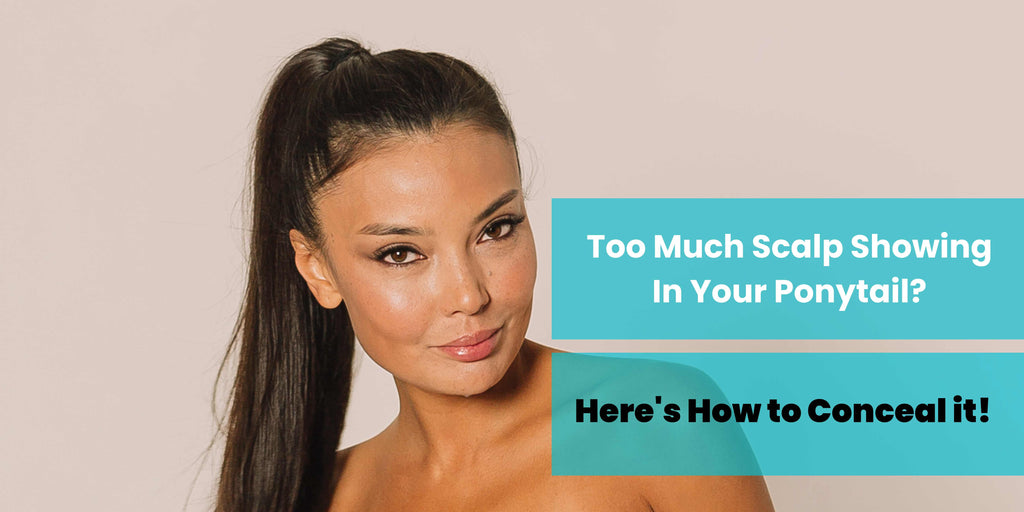Too Much Scalp Showing in Your Ponytail? Here’s How to Conceal and Create Stunning Ponytails with Ease!