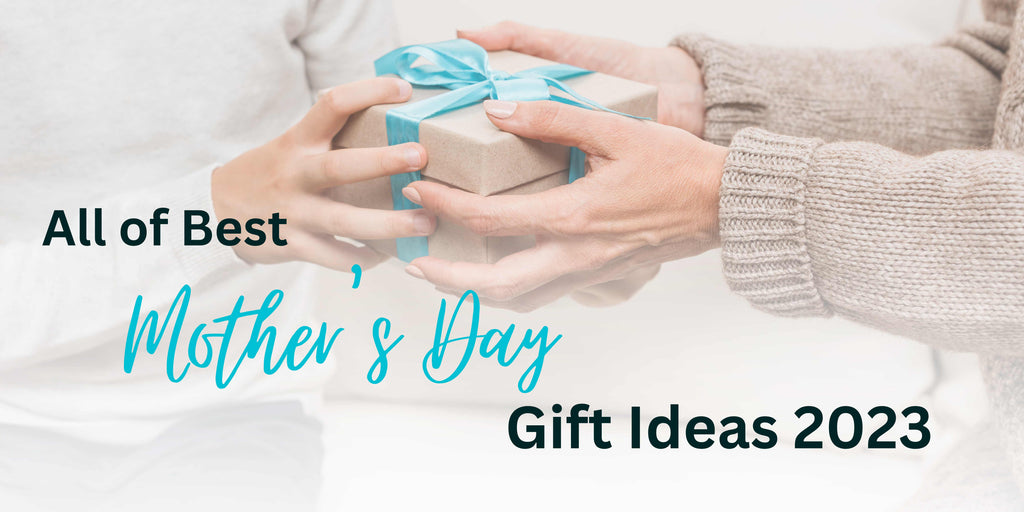 All of the Best Mother's Day Gift Ideas 2023