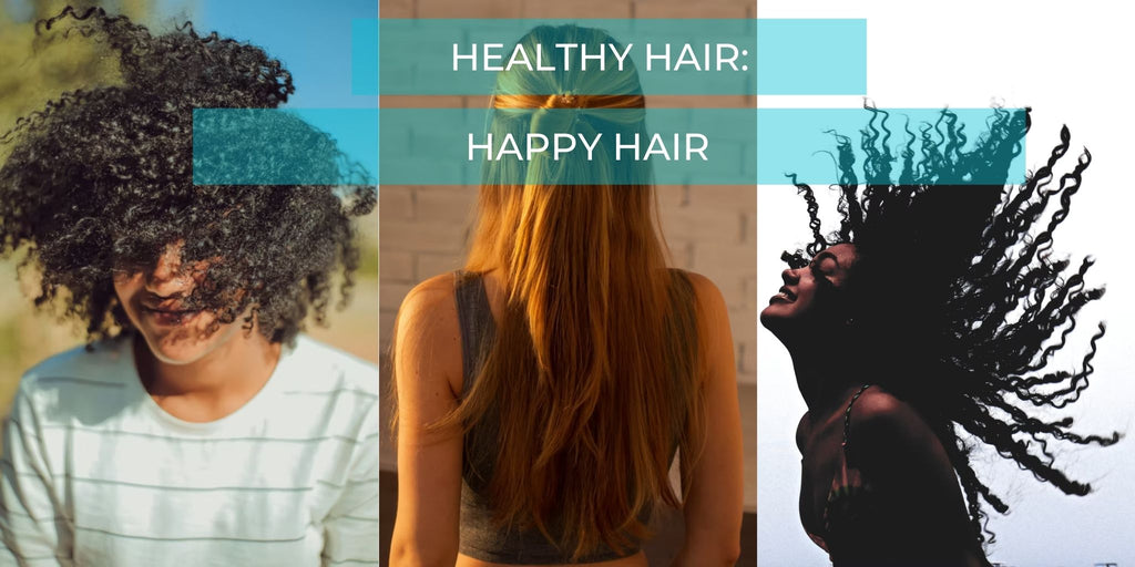 Healthy Hair: Happy Hair